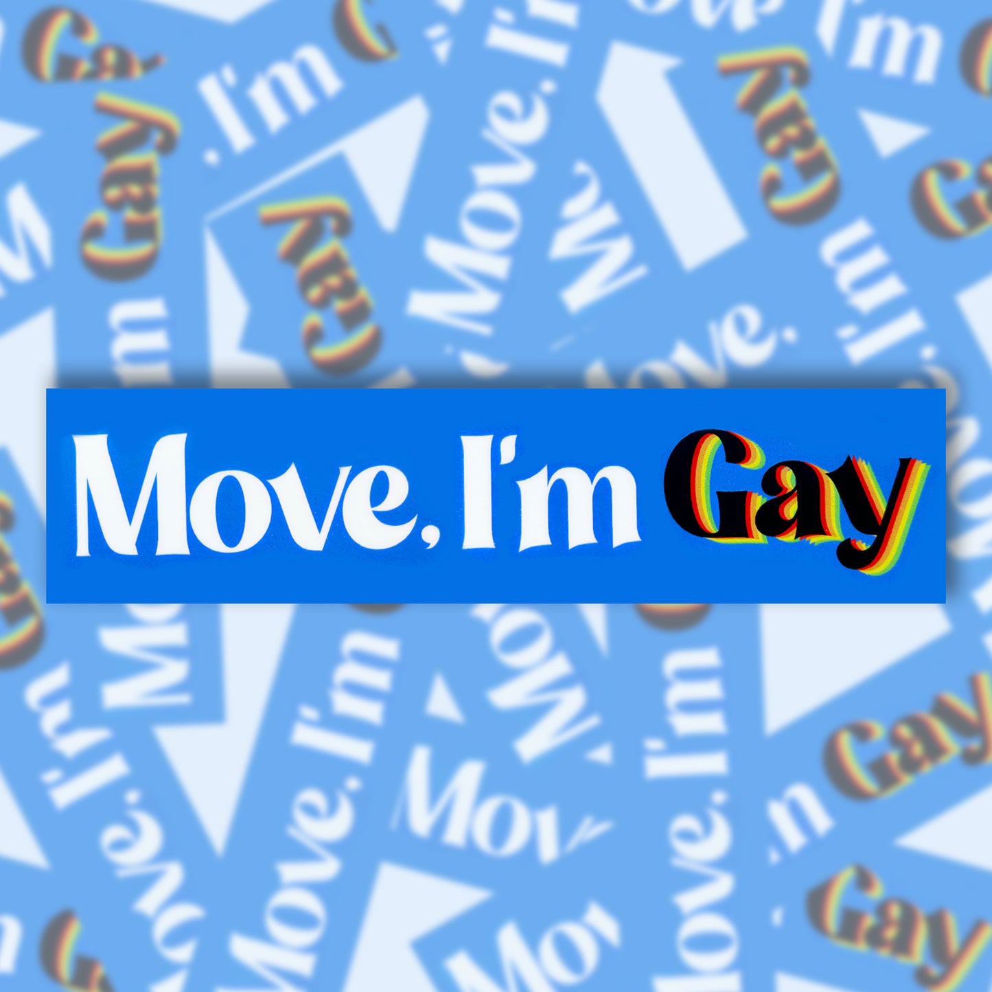 Move, I'm Gay Bumper Sticker