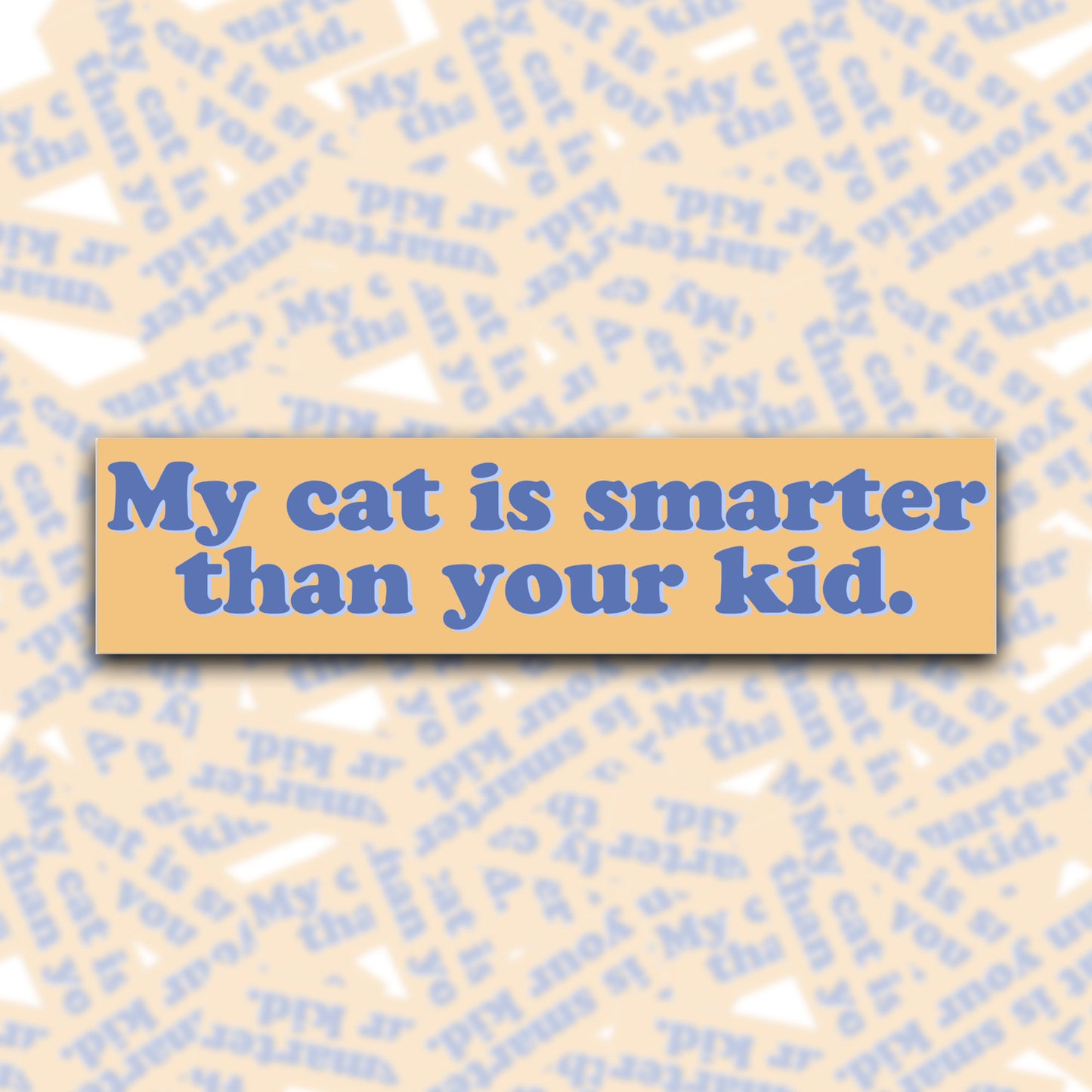 My Cat Is Smarter Than Your Kid Bumper Sticker